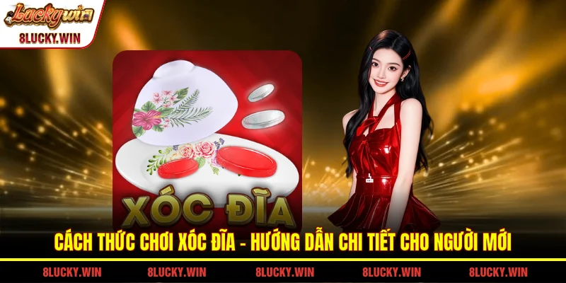 Cách Thức Chơi Xóc Đĩa – Hướng Dẫn Chi Tiết Cho Người Mới